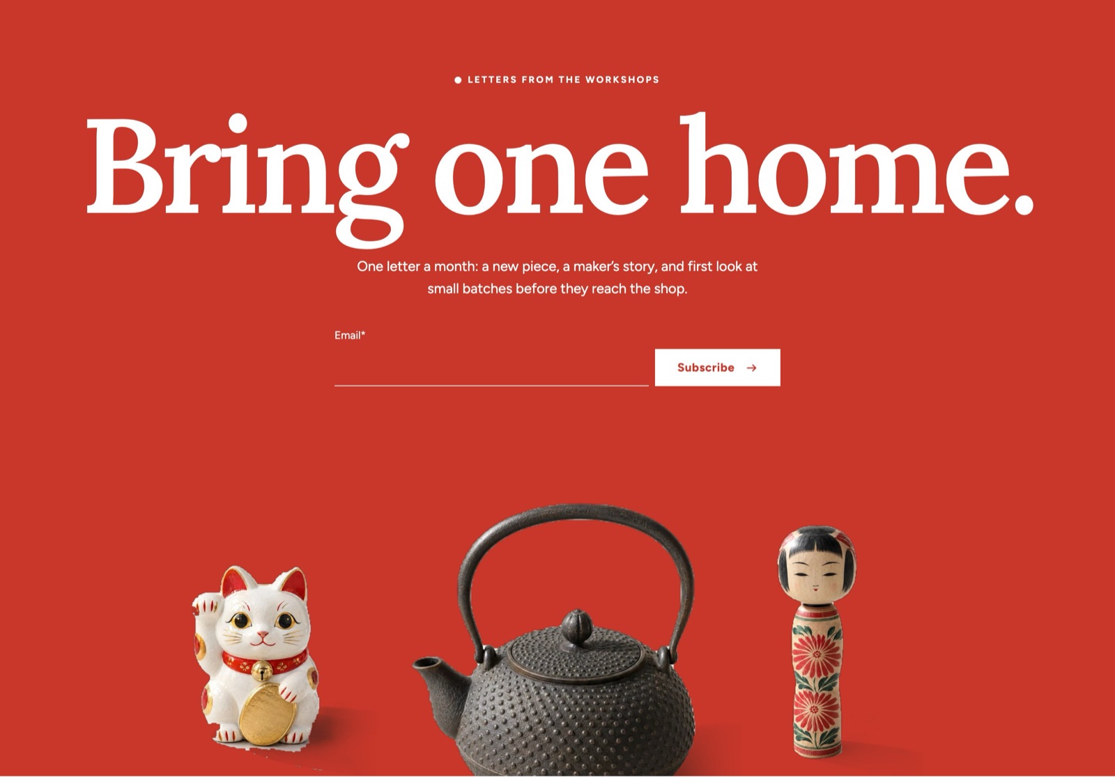The Closing band: “Bring one home.” with an email signup and three objects
